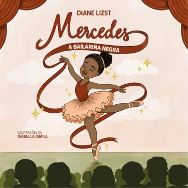 Inscrições abertas para lançamento do livro infantojuvenil Mercedes, a bailarina negra no Museu de Campos
